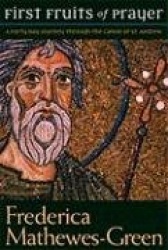The First Fruits of Prayer: A Forty-Day Journal through the Canon of St. Andrew