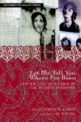 Let Me Tell You Where I've Been - New Writing by Women of the Iranian Diaspora
