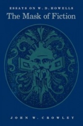 The Mask of Fiction - Essays on W. D. Howells