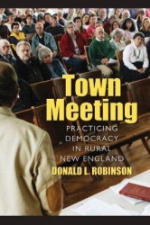 Town Meeting - Practicing Democracy in Rural New England