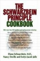 The Schwarzbein Principle Cookbook