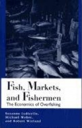 Fish, Markets, and Fishermen - The Economics Of Overfishing
