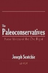 The Paleoconservatives - New Voices of the Old Right