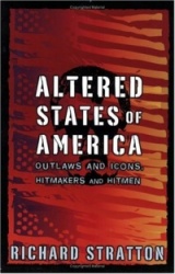 Altered States of America: Outlaws and Icons, Hitmakers and Hitmen