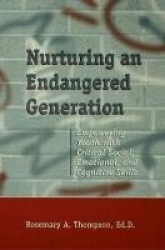 Nurturing An Endangered Generation - Empowering Youth with Critical Social, Emotional, & Cognitive Skills