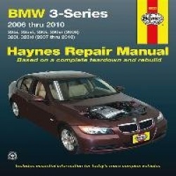 Haynes BMW 3-Series Automotive Repair Manual: Models Covered: BMW 3-Series, E90, E91, E92 and E93 Chassis 2006 Through 2010, 325