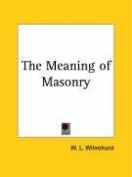 The Meaning of Masonry