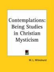 Contemplations: Being Studies in Christian Mysticism