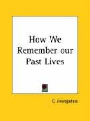 How We Remember Our Past Lives