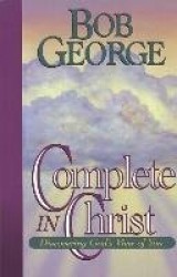 Complete in Christ - Discovering God's View of You