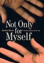 Not Only for Myself - Identity, Politics, and the Law