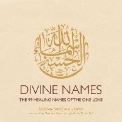 Divine Names - The 99 Healing Names of the One Love