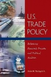 U.S. Trade Policy - Balancing Economic Dreams and Political Realities