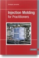 Injection Molding for Practitioners