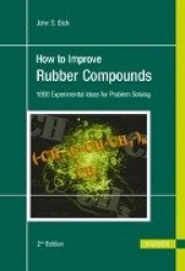 How to Improve Rubber Compounds - 1800 Experimental Ideas for Problem Solving
