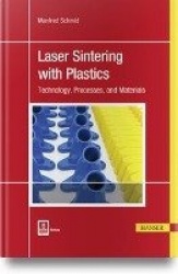 Laser Sintering with Plastics - Technology, Processes, and Materials