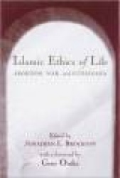 Islamic Ethics of Life - Abortion, War and Euthanasia
