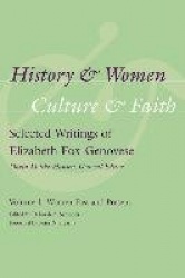 History and Women, Culture and Faith: Selected W - Volume 1: Women Past and Present