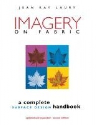 Imagery on Fabric - A Complete Surface Design Handbook