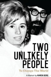 Two Unlikely People to Change the World - A Memoir by Karen Berg