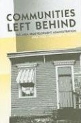 Communities Left Behind - The Area Redevelopment Administration, 1945-1965