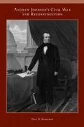 Andrew Johnson`s Civil War and Reconstruction