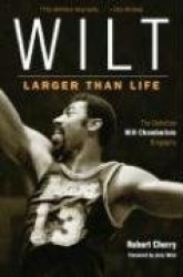 Wilt - Larger Than Life