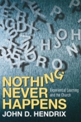 Nothing Never Happens: Experiential Learning and the Church