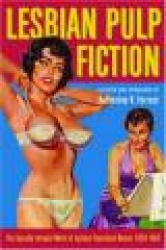 Lesbian Pulp Fiction - The Sexually Intrepid World of Lesbian Paperback Novels 1950-1965
