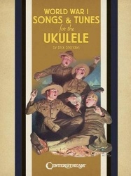World War I Songs&Tunes for the Ukulele