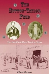 The Sutton-Taylor Feud - The Deadliest Blood Feud in Texas