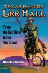 Texas Ranger Lee Hall - From the Red River to the Rio Grande