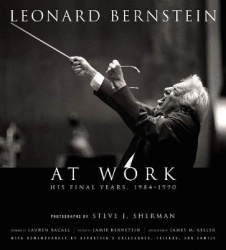 Leonard Bernstein at Work - His Final Years, 1984-1990