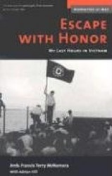 Escape with Honor - My Last Hours in Vietnam