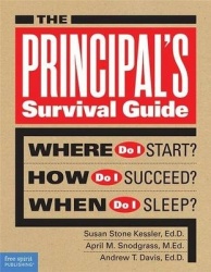 The Principal's Survival Guide - Where Do I Start? How Do I Succeed? & When Do I Sleep?