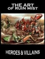 The Art of Ruin Mist - Heroes and Villains