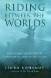 Riding between the Worlds