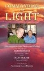 Commanding the Light - A Conversation About Paranormal Healing