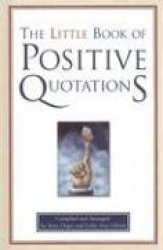 The Little Book of Positive Quotations