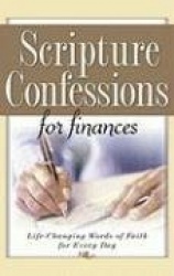 Scripture Confessions for Finances: Life-Changing Words of Faith for Every Day