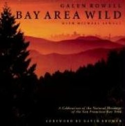 Bay Area Wild - A Celebration of the Natural Heritage of the San Francisco Bay Area