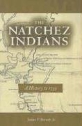 The Natchez Indians - A History to 1735