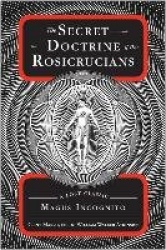 The Secret Doctrine of the Rosicrucians