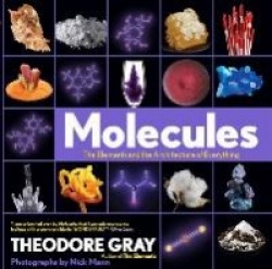 Molecules - The Elements and the Architecture of Everything