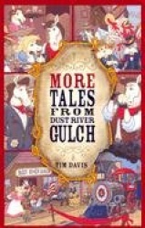 More Tales from Dust River Gulch