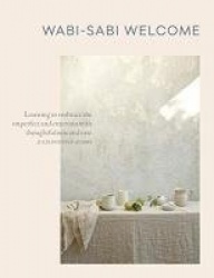 Wabi-Sabi Welcome - Learning to Embrace the Imperfect and Entertain with Thoughtfulness and Ease