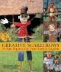 Creative Scarecrows: 35 Fun Figures for Your Yard&Garden