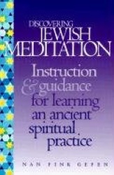 Discovering Jewish Meditation - Instruction and Guidance for Learning an Ancient Spiritual Practice