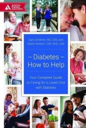 Diabetes--How to Help - Your Complete Guide to Caring for a Loved One with Diabetes