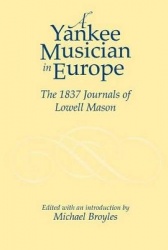Yankee Musician in Europe - The 1837 Journals of Lowell Mason
